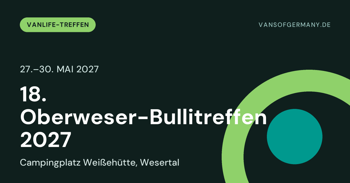 18. Oberweser-Bullitreffen 2027, 27.–30. Mai 2027, Campingplatz Weißehütte, Wesertal