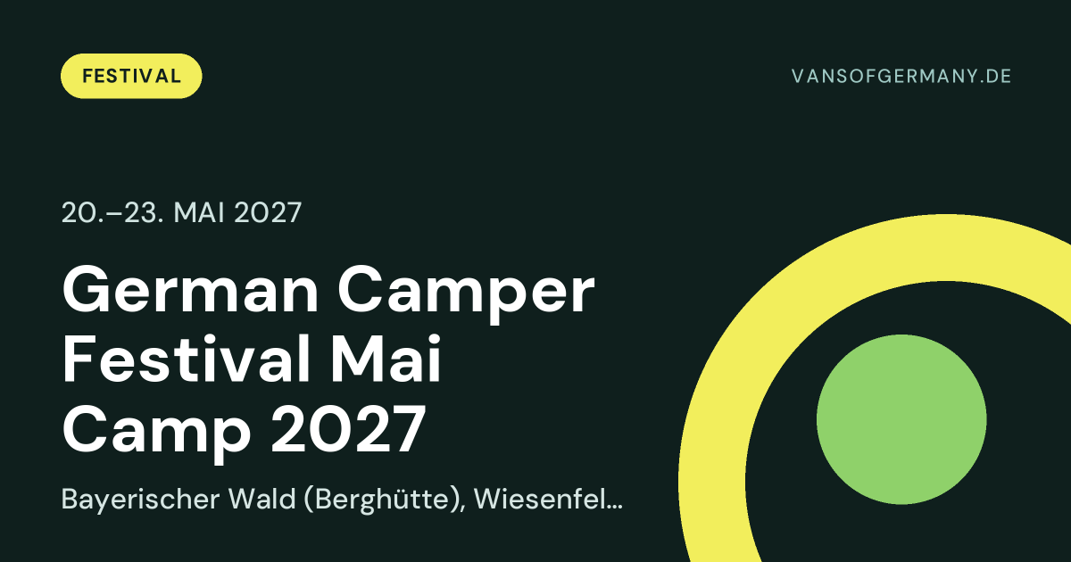 German Camper Festival Mai Camp 2027, 20.–23. Mai 2027, Bayerischer Wald (Berghütte), Wiesenfelden