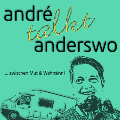 Cover: André talkt Anderswo | … zwischen Mut & Wahnsinn