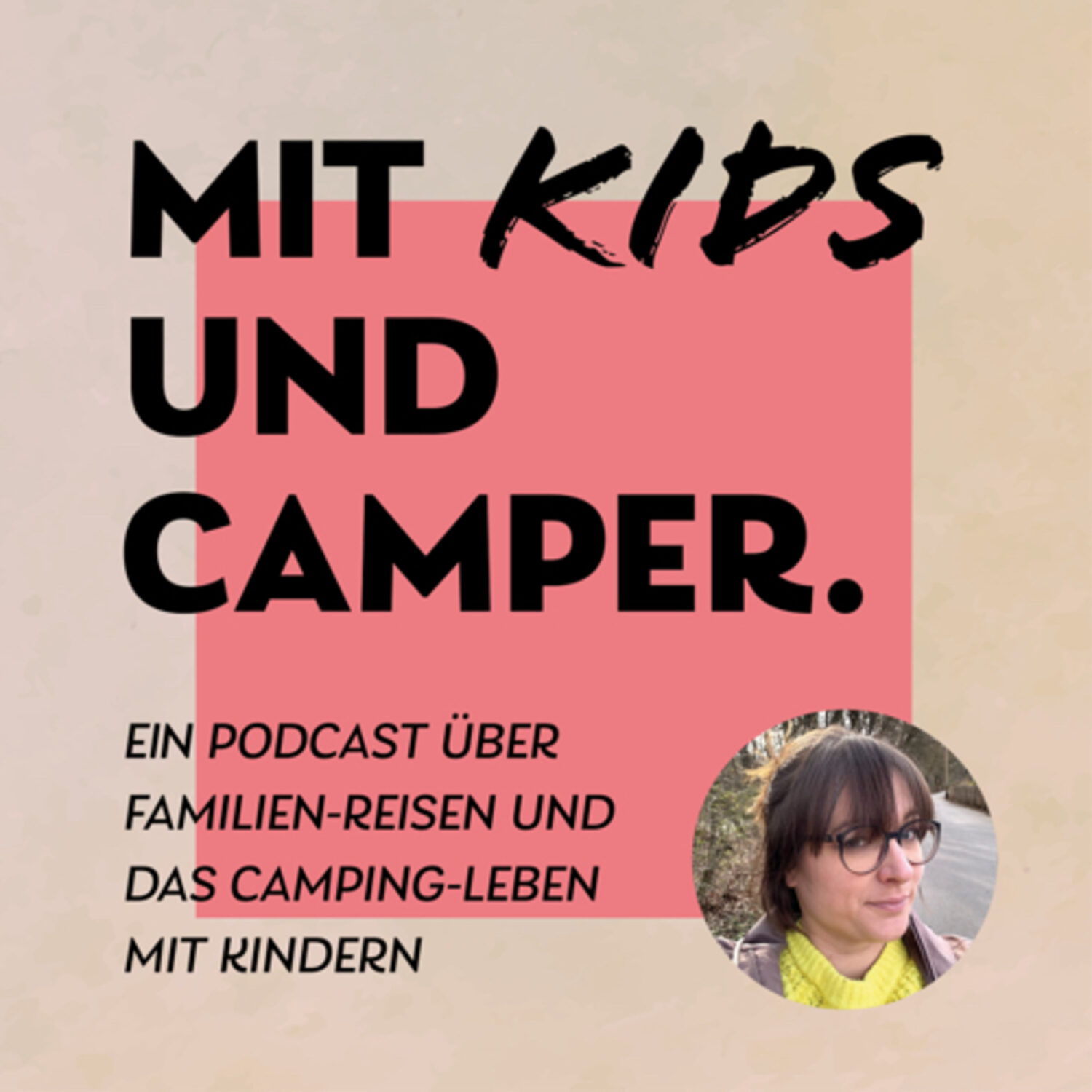 Cover: Mit Kids und Camper. Der Podcast über Reiseziele, Ausflüge, Camping und Vanlife mit Kindern